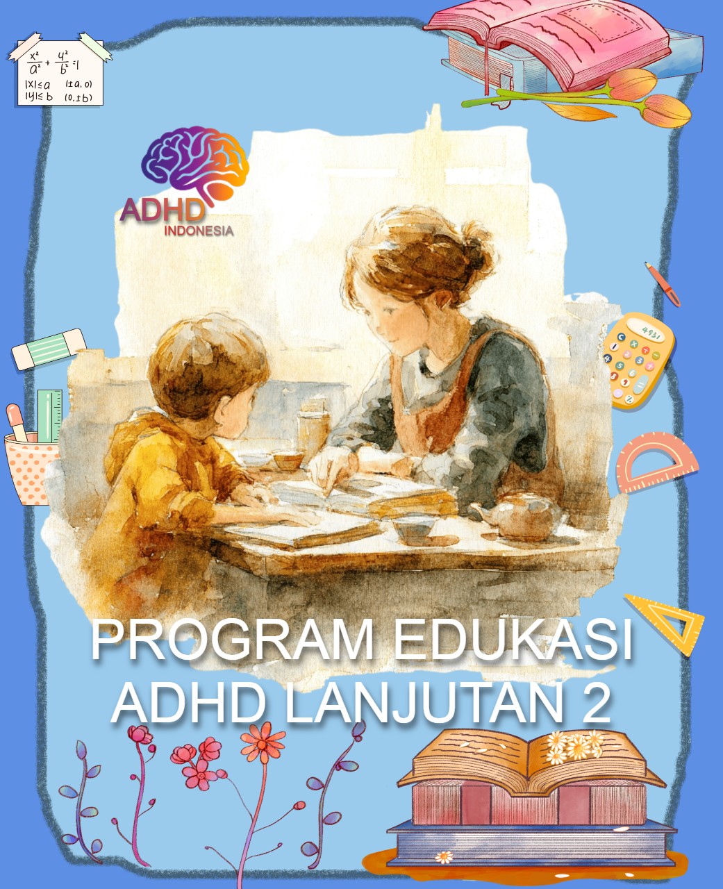 Program ADHD Indonesia Kabupaten Bangka Tengah Edukasi Lanjutan Tahap 2 untuk Orang Tua